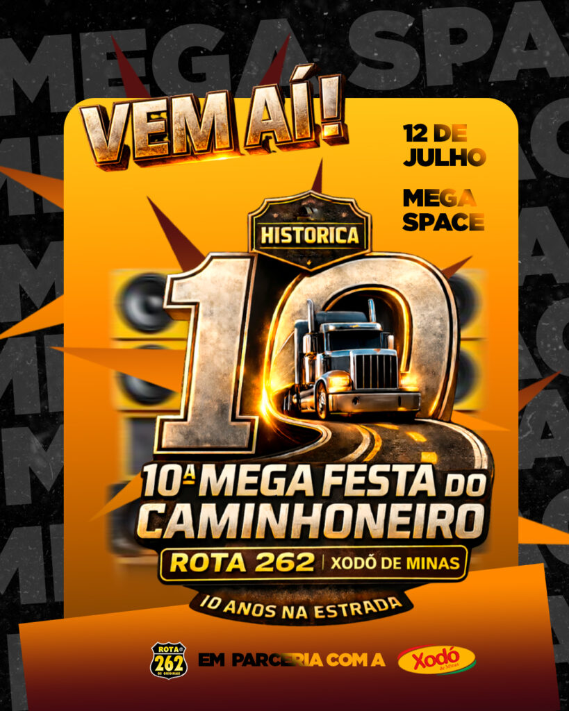 10ª MEGA FESTA DO CAMINHONEIRO ROTA 262 + XODÓ DE MINAS